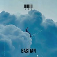 Bastian - WOW