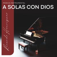 Ricardo Henriquez - A Solas con Dios