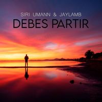 Siri Umann & Jaylamb - Debes Partir
