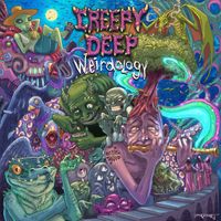 Creepy Deep - Weirdology (Explicit)