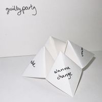 Guilty Party - Wanna Change