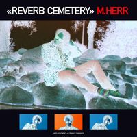 Monsieur Herr - Reverb Cemetery (Remix & Alternate Sequence)