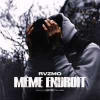 Rvzmo - Même endroit (Explicit)