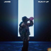 Jamie - Run It Up (Explicit)