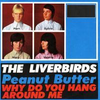 The Liverbirds - Peanut Butter
