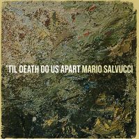 Mario Salvucci - 'Til Death Do Us Apart
