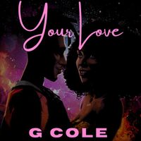 G Cole - Your Love