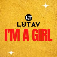 Lutav - I'm a Girl