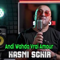 Hasni Sghir - Andi Wahda Vrai Amour