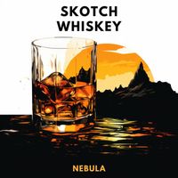 Nebula - Skotch Whiskey (Explicit)