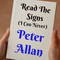 Peter Allan - Read the Signs (I Can Never)