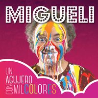 Migueli - Un Agujero Con Mil Colores