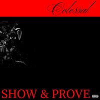 Colossal - Show & Prove (Explicit)