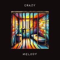 Melody - Crazy