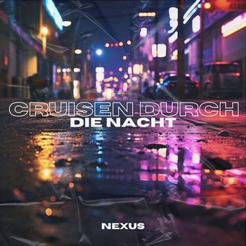 Nexus - Cruisen Durch Die Nacht