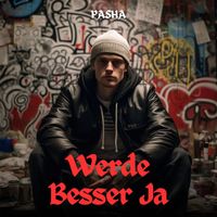 Pasha - Werde Besser Ja