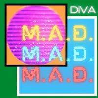 Diva - M.A.D.