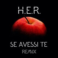 H.E.R. - Se avessi te (Remix)