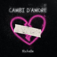 Michelle - Cambi d'amore (Explicit)