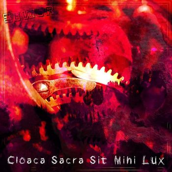 Sewer - Cloaca Sacra Sit Mihi Lux (Explicit)