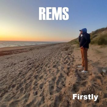 Rems - Firstly