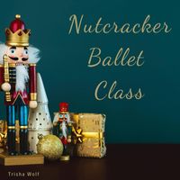 Trisha Wolf - Nutcracker Ballet Class