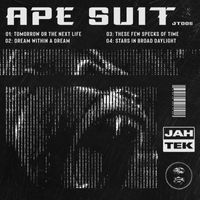 Ape Suit - Tomorrow Or The Next Life EP