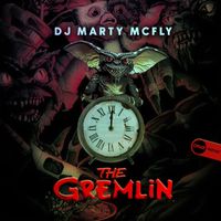DJ MARTY MCFLY - The Gremlin