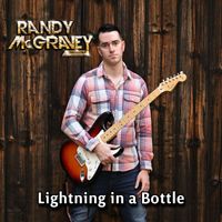 Randy McGravey - Lightning in a Bottle