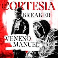 Breaker - Cortesía (feat. Veneno Manuel) (Explicit)