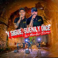 La Banda Dura - Y Sigue, Suena y Dice