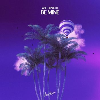 Will Knight - Be Mine