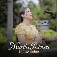 Marilis Rivera - En Tu Nombre
