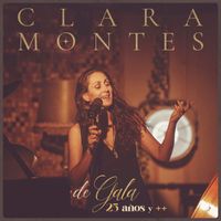 Clara Montes - De Gala, 25 Años y ++
