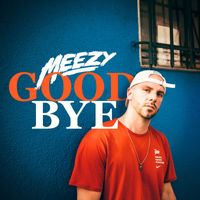 Meezy - Goodbye (Explicit)