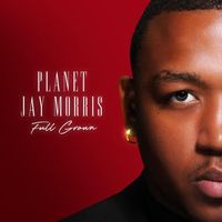 Planet Jay Morris - Full Grown (Explicit)