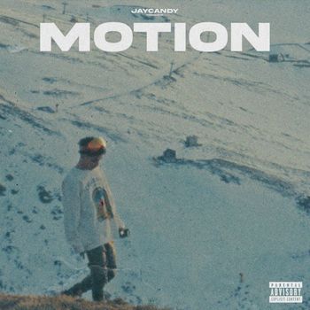 JayCandy - Motion (Explicit)