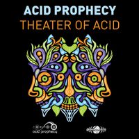 Acid Prophecy - Theatre Of Acid
