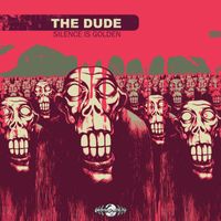 The Dude - Silence Is Golden