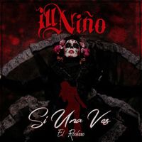 Ill Niño - Si una Vez (El Rockero)