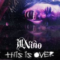 Ill Niño - This Is Over