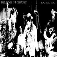 Believe In Ghost! - BOOtleg Series, Vol. 1 (Live [Explicit])