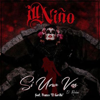 Ill Niño - Si una Vez (El Rockero)