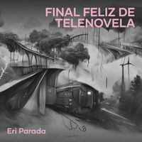 Eri Parada - Final Feliz de Telenovela