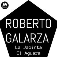 Roberto Galarza - La Jacinta / El Aguara