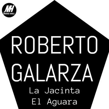 Roberto Galarza - La Jacinta / El Aguara