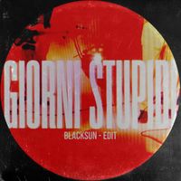 Blacksun - Giorni Stupidi - Edit (Explicit)