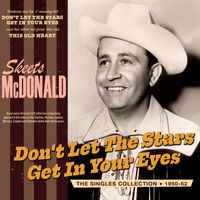 Skeets McDonald - Don't Let The Stars Get In Your Eyes: The Singles Collection 1950-62