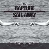 The Rapture - Sail Away (Remixes)