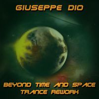 Giuseppe Dio - Beyond Time and Space (Trance Rework)